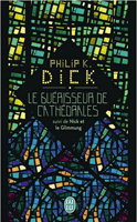 Philip K. Dick Galactic Pot-Healer (+ Nick and the Glimmung) cover Le gu?��risseur de cath?��drale + Nick and the Glimmung 